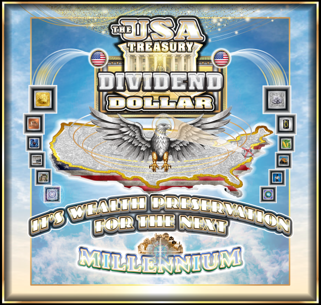 The USA Treasury Dividend Dollar – Wealth Preservation for the Next Millennium